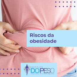 Riscos Da Obesidade: Entenda Os Perigos Dessa Condição