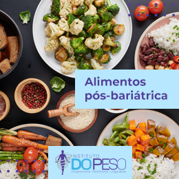 Alimentação Pós-Bariátrica: Fases Da Dieta E Recomendações